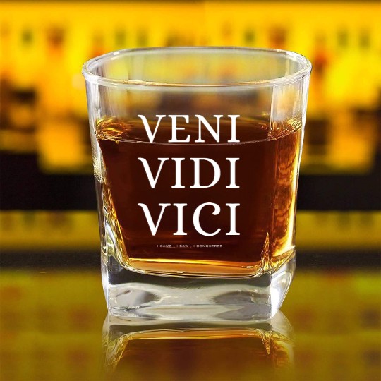VENI , VIDI , VICI Motivational Quotes Square Whiskey Glasses