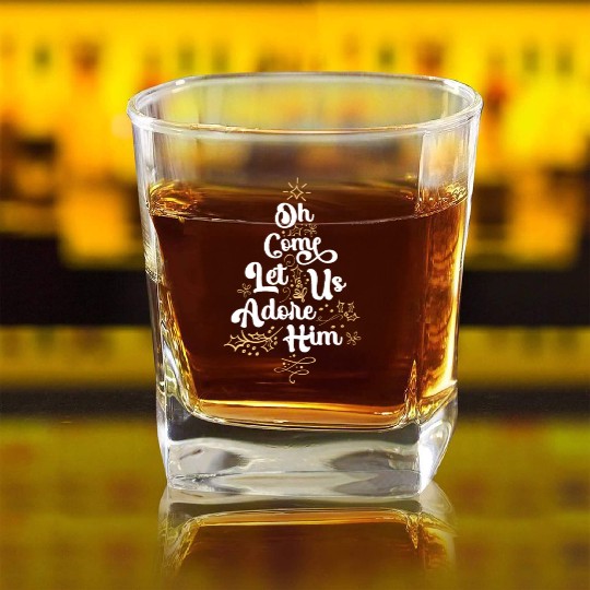 Oh Come Let Us Adore Him Religious Jesus Square Whiskey Glasses