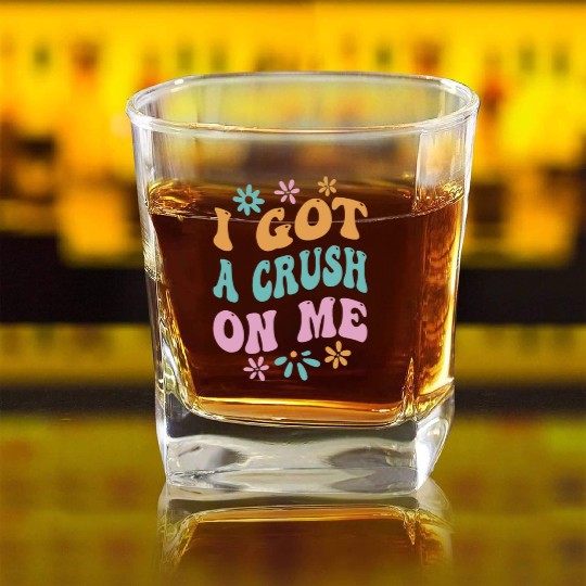 I Got A Crush On Me Positive Self Love Myself Square Whiskey Glasses