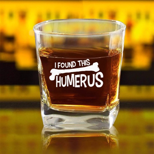 Funny I Found This Humerus Bone Cute Science Pun Square Whiskey Glasses