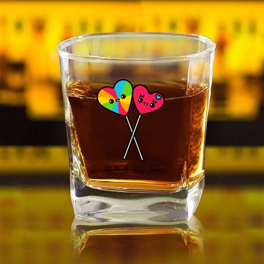 You Are My Candy Crush Square Whiskey Glasses
