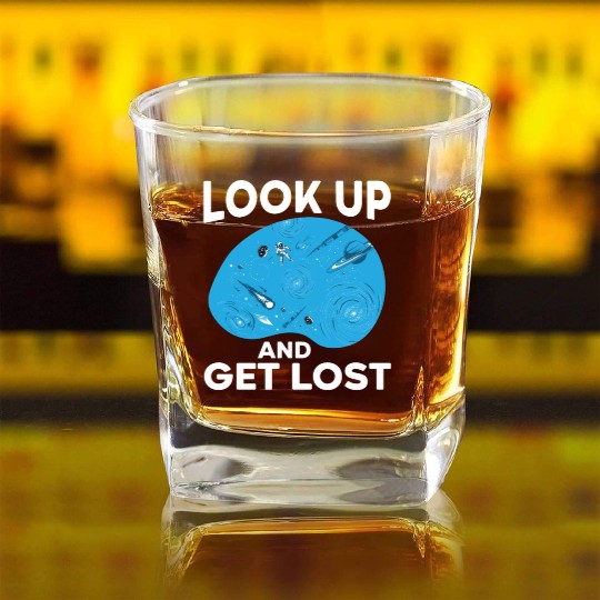 Look Up And Get Lost Astronomer Astronomy Square Whiskey Glasses