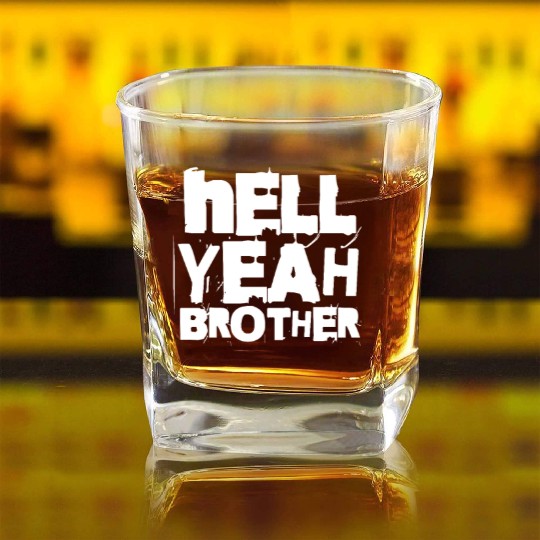 Hell Yeah Brother Square Whiskey Glasses