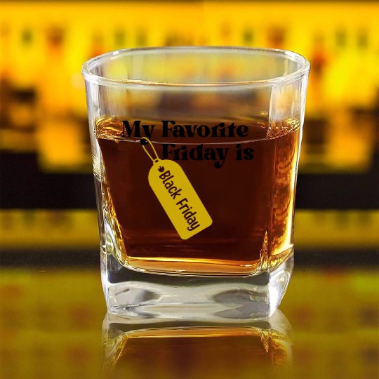 My Favorite Friday is Black Friday Square Whiskey Glasses