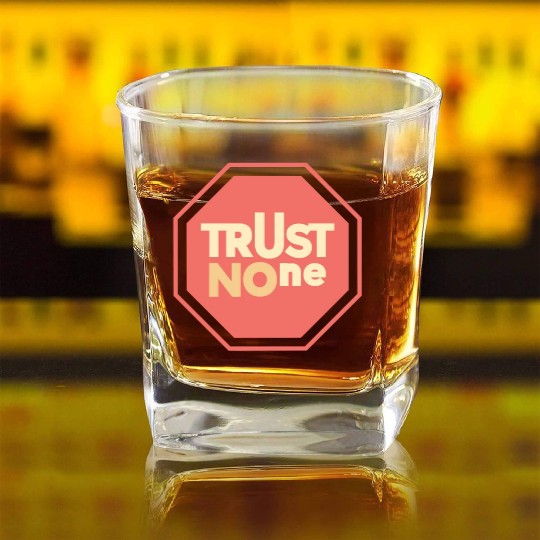trust no one Square Whiskey Glasses