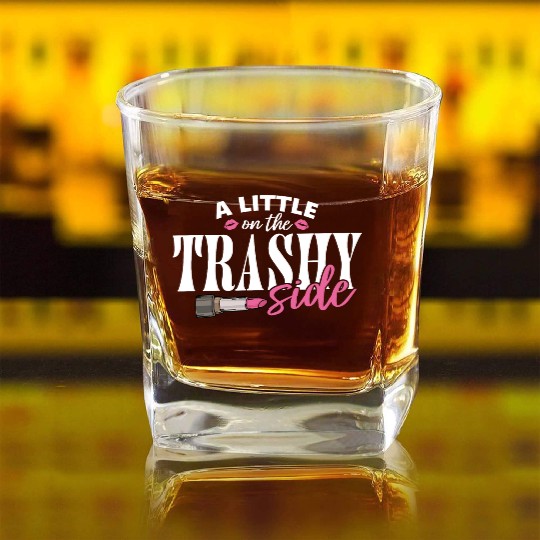 Little On The Trashy Side Funny Country Music Square Whiskey Glasses