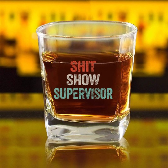 Shit Show Supervisor Funny Mom Boss Manager Square Whiskey Glasses