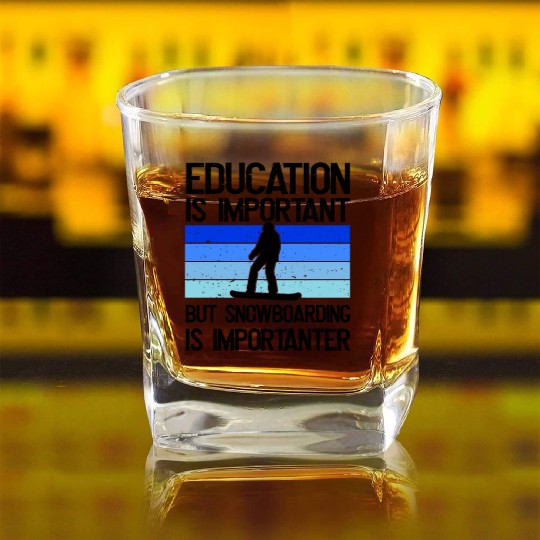 Education is important but Snowboarding mor Square Whiskey Glasses