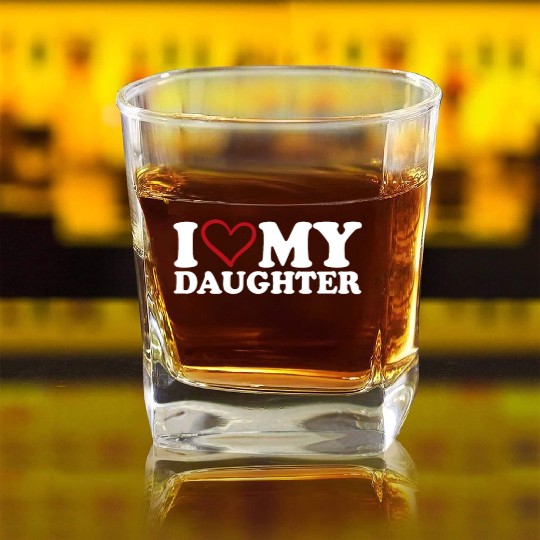 I Love My Daughter Square Whiskey Glasses