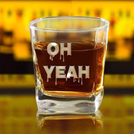 Oh yeah Square Whiskey Glasses