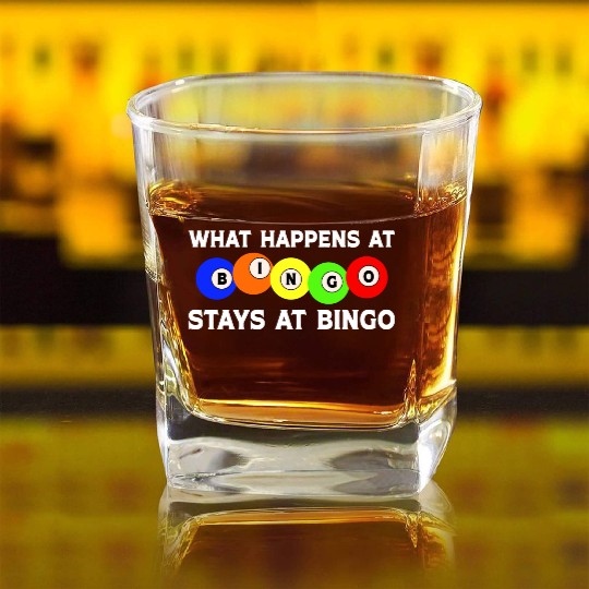 What Happens at Bingo stays at Bingo Square Whiskey Glasses