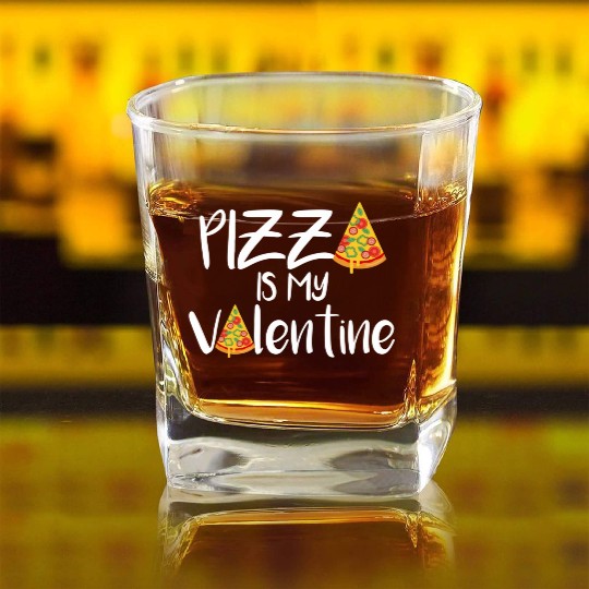 pizza is my valentine670 Square Whiskey Glasses