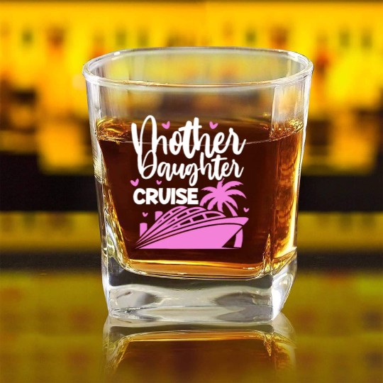 Mother Daughter Cruise Square Whiskey Glasses