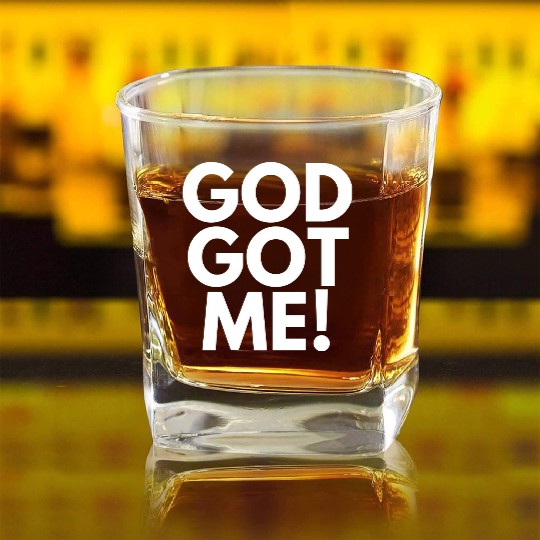 God Got Me, Christian, Quote Square Whiskey Glasses