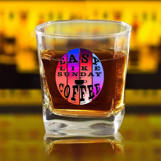 Easy Like Sunday Coffee Square Whiskey Glasses