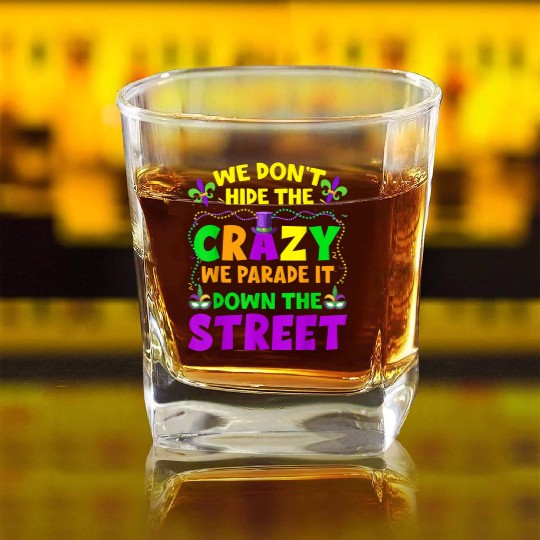 Funny Mardi Gras We Don't Hide Crazy On Street Men Square Whiskey Glasses