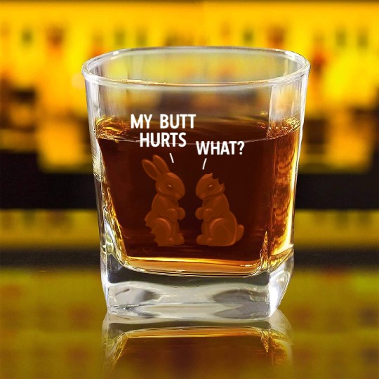 My Butt Hurts Chocolate Bunny Funny Easter Square Whiskey Glasses