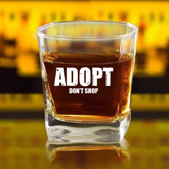 adopt dont shop Square Whiskey Glasses