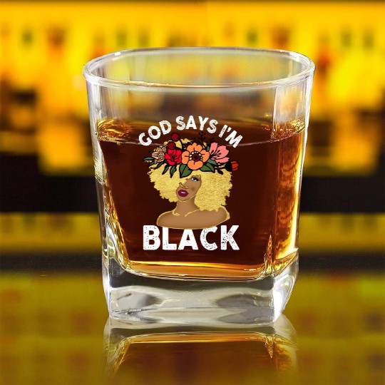 African American Girl God Says I Am Black Pride Square Whiskey Glasses
