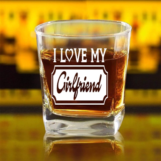 I Love My Girlfriend Square Whiskey Glasses