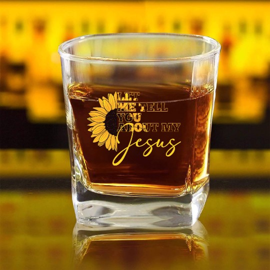 Let Me Tell You About My Jesus Christian Believer Square Whiskey Glasses