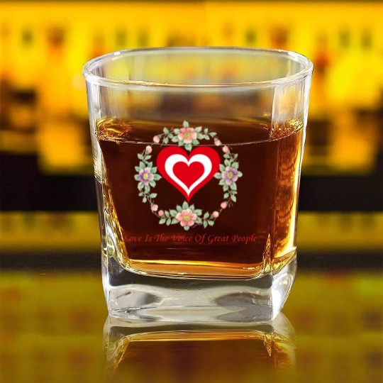 Love is the voice of great people(Love heart) Square Whiskey Glasses