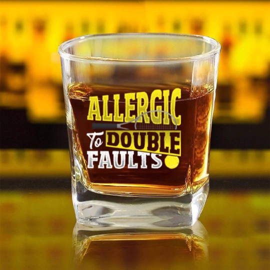 Allergic To Double Faults Tennis Player Square Whiskey Glasses