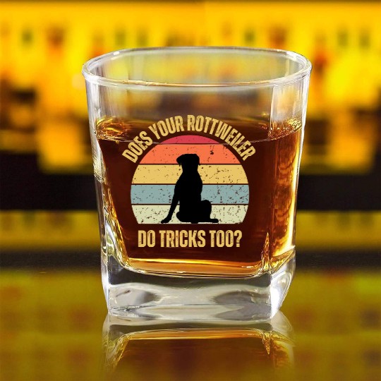 Does Your Rottweiler Do Tricks Too Square Whiskey Glasses
