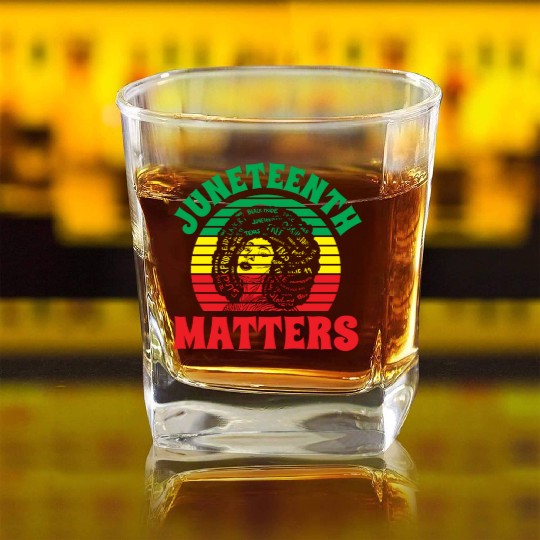 Juneteenth Matters African 1865 Black American Square Whiskey Glasses