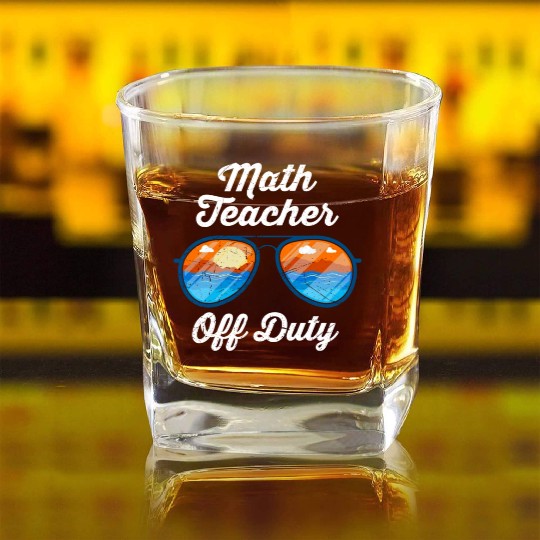 Mathematics Teacher off duty vacation Math teacher Square Whiskey Glasses