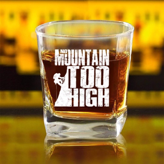 No Mountain Too High - Mountaineering Square Whiskey Glasses