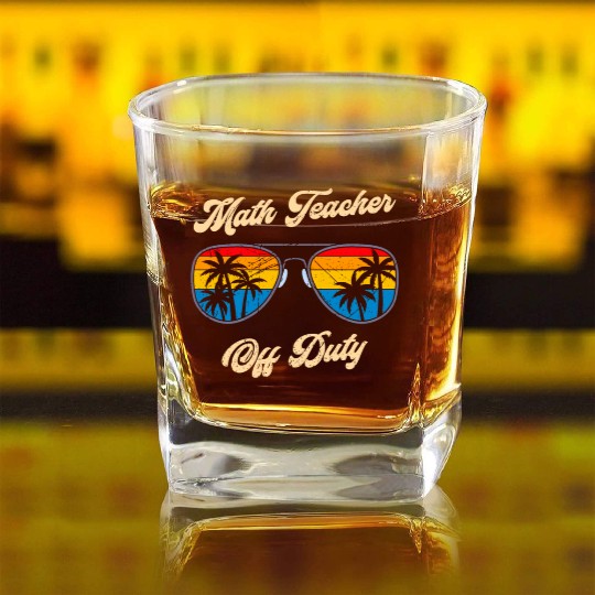 Mathematics Teacher off duty vacation Math teacher Square Whiskey Glasses