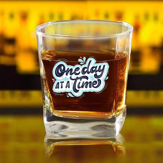 One day at a time Square Whiskey Glasses