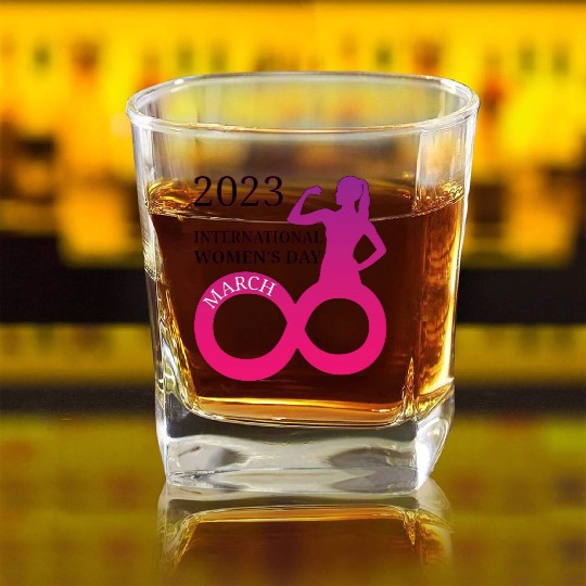 INTERATIONAL WOMEN'S DAY 8 MARCH 2023 For Women Square Whiskey Glasses