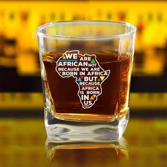 African Pride Africa Is Born In Us Square Whiskey Glasses