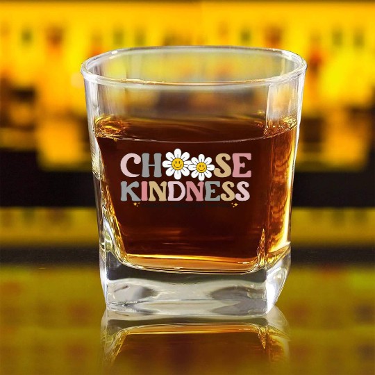 Choose Kindness Always Be Kinder Than You Feel Square Whiskey Glasses