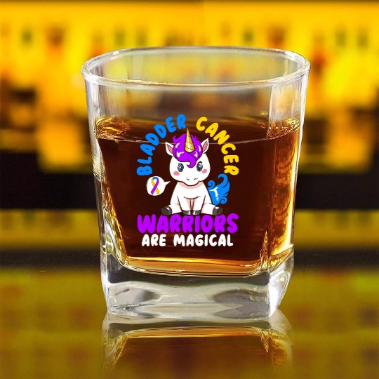 Bladder Cancer Warriors Are Magical Bladder Cancer Square Whiskey Glasses