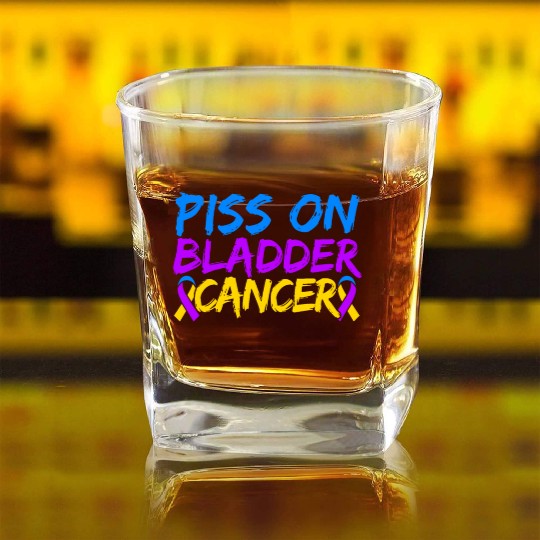 Piss On Bladder Cancer Awareness Month Square Whiskey Glasses