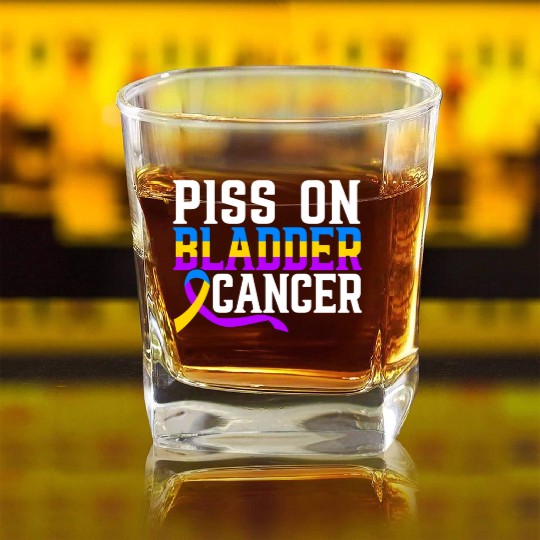 Piss On Bladder Cancer Awareness Month Square Whiskey Glasses