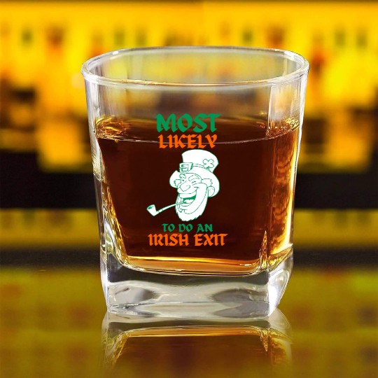 most likely to do an irish exit Square Whiskey Glasses