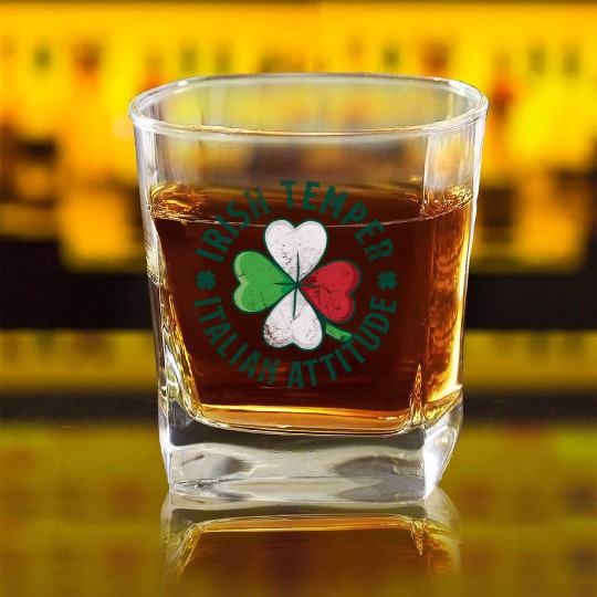 Irish Temper Italian Attitude Square Whiskey Glasses