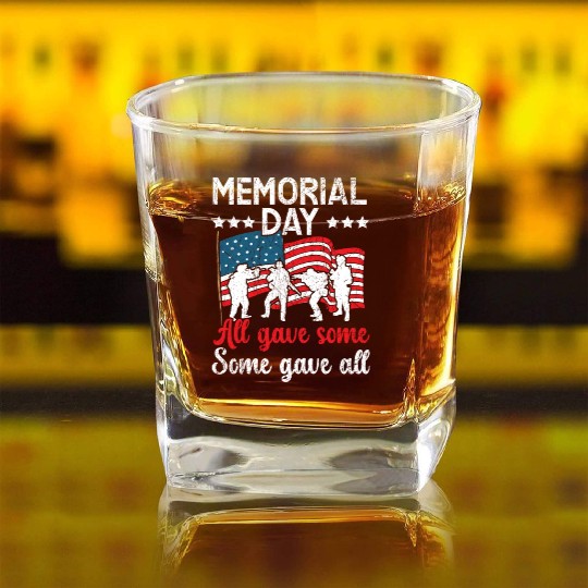 All Gave Some Some Gave All USA Flag Memorial Day Square Whiskey Glasses