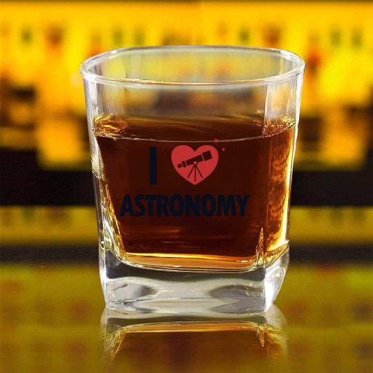 I love Astronomy Cosmologist Astrophysicist Square Whiskey Glasses