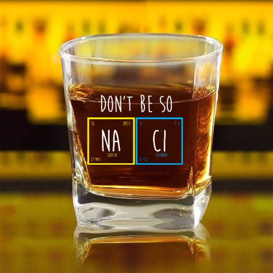 Funny Periodic Table Science Nerd Dont Be So Salty Square Whiskey Glasses