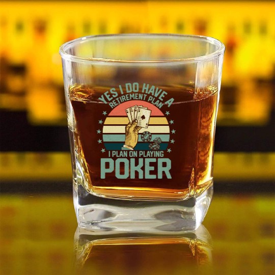 Yes I Do Have A Retirement Plan Poker Player Gamb Square Whiskey Glasses