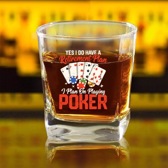 Yes I Do Have A Retirement Plan Gambling Poker Pl Square Whiskey Glasses