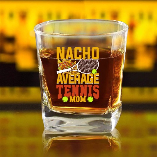 Nacho Average Tennis Mom Square Whiskey Glasses