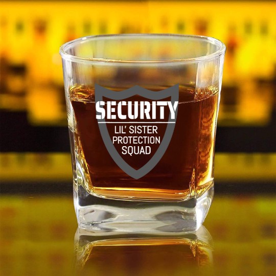 Security Lil' Sister Protection Squad Big Brother Square Whiskey Glasses