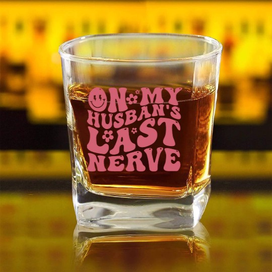 On My Husband's Last Nerve | Funny Wavy Groovy Square Whiskey Glasses