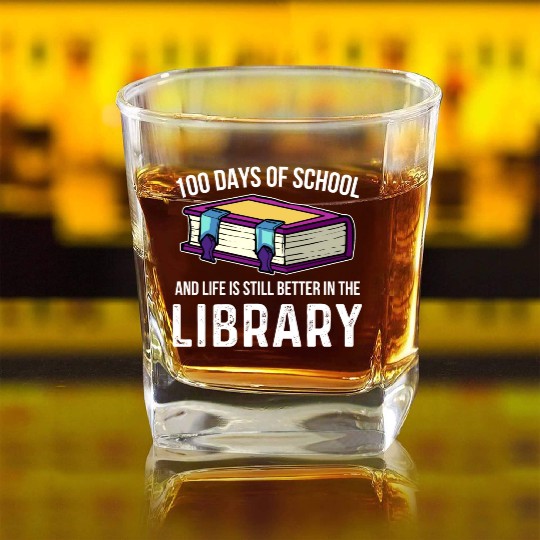 100 Days Of School Library Student Teacher Square Whiskey Glasses